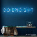 Do Epic Shit Neon Sign - Custom Neon Signs | LED Neon Signs | Zanvis Neon®