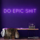 Do Epic Shit Neon Sign - Custom Neon Signs | LED Neon Signs | Zanvis Neon®