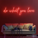 Do What You Love Neon Sign - Custom Neon Signs | LED Neon Signs | Zanvis Neon®