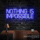 NOTHING IS IMPOSSIBLE Neon Sign - Custom Neon Signs | LED Neon Signs | Zanvis Neon®