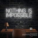 NOTHING IS IMPOSSIBLE Neon Sign - Custom Neon Signs | LED Neon Signs | Zanvis Neon®