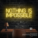 NOTHING IS IMPOSSIBLE Neon Sign - Custom Neon Signs | LED Neon Signs | Zanvis Neon®