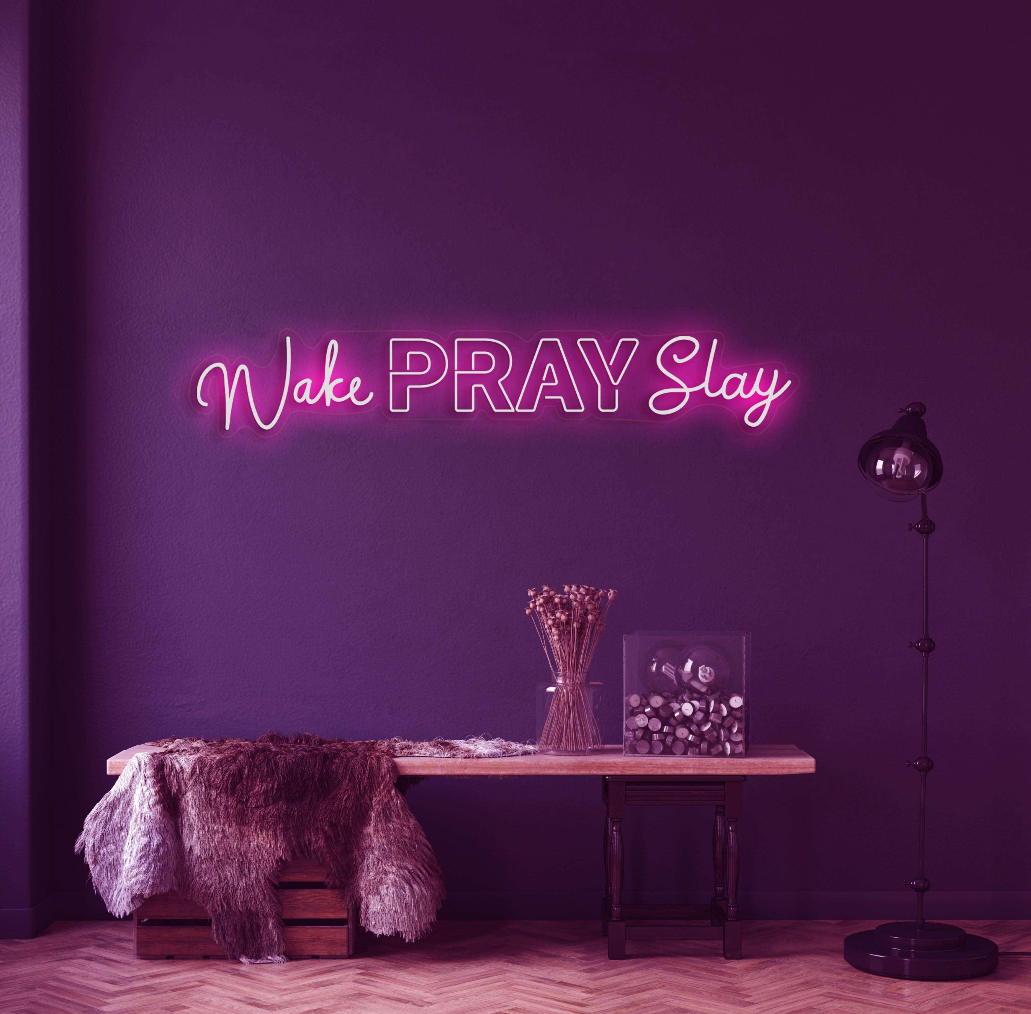 Wake Pray Slay Neon Sign