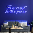 This Must Be The Place Neon Sign - Custom Neon Signs | LED Neon Signs | Zanvis Neon®