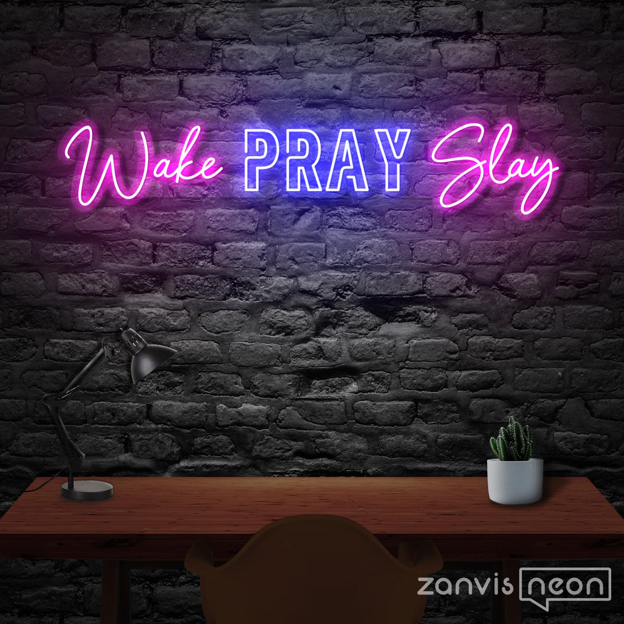 Wake Pray Slay Neon Sign