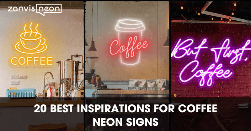 20 Best Inspirations For Coffee Neon Signs (new 2023) - Custom Neon Signs | LED Neon Signs | Zanvis Neon®