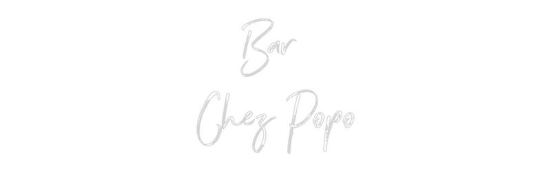 Custom Neon: Bar 
Chez Popo