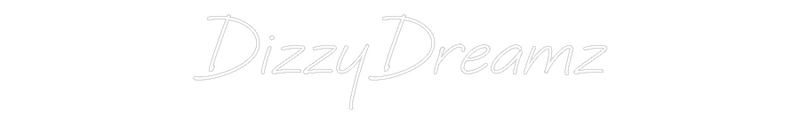 Custom Neon: DizzyDreamz