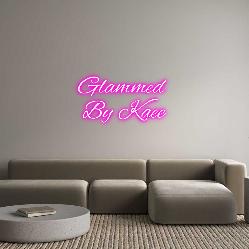 Custom Neon: Glammed 
By ...