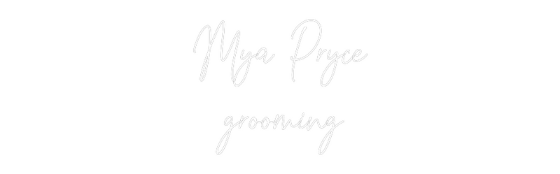 Custom Neon: Mya Pryce
gr...