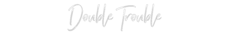 Custom Neon: Double Trouble