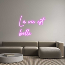Custom Neon: La vie est
b...