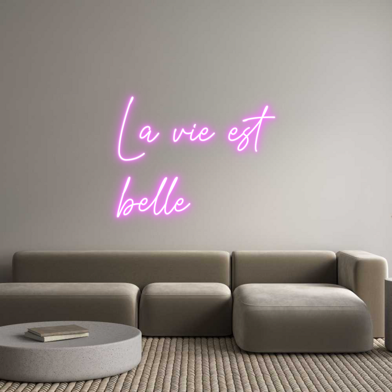 Custom Neon: La vie est
b...