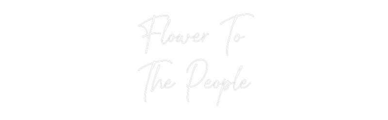 Custom Neon: Flower To
Th...