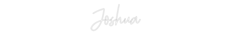 Custom Neon: Joshua