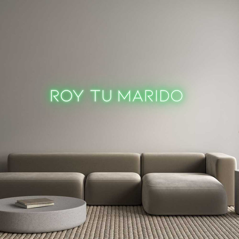 Custom Neon: Roy tu marido