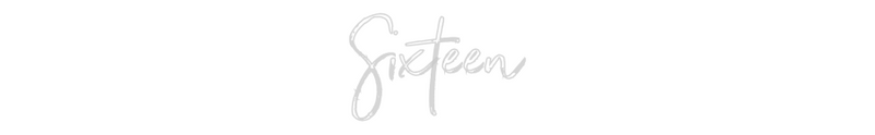 Custom Neon: Sixteen