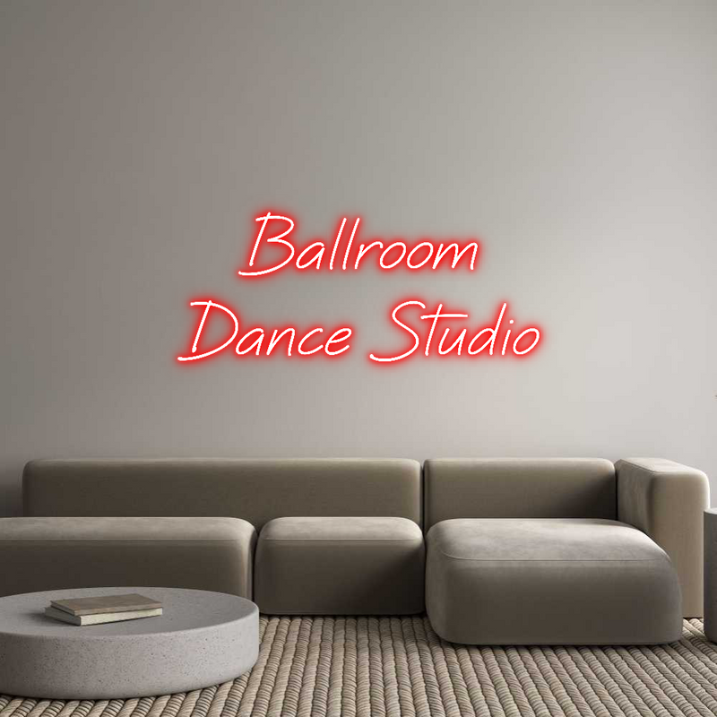 Custom Neon: Ballroom
Dan...