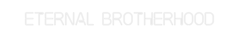 Custom Neon: ETERNAL BROTH...