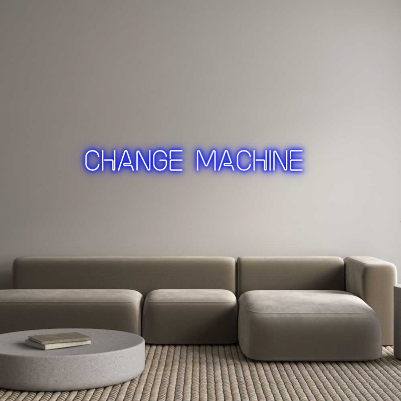 Custom Neon: CHANGE MACHINE