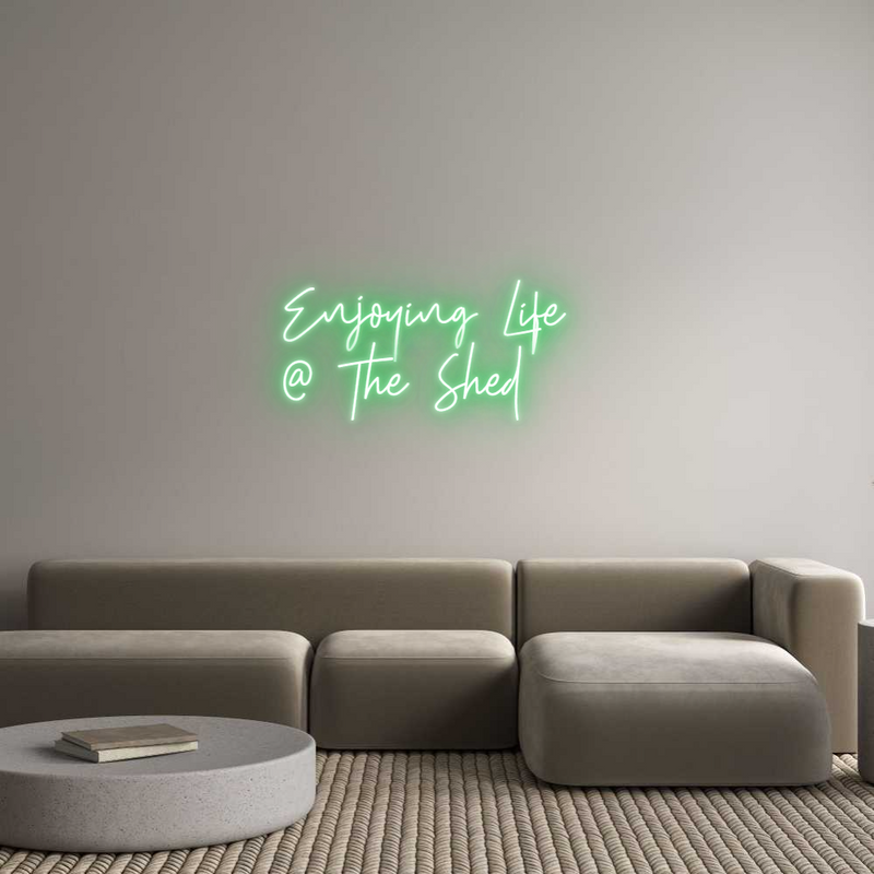 Custom Neon: Enjoying Life...