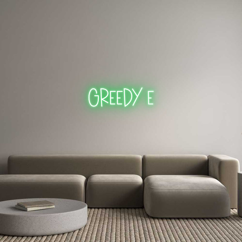 Custom Neon: GREEDY E