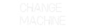 Custom Neon: CHANGE
MACHI...