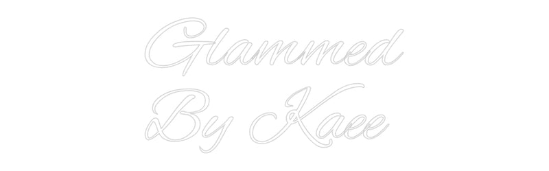 Custom Neon: Glammed
By K...