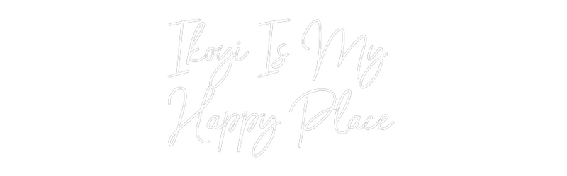 Custom Neon: Ikoyi Is My 
...
