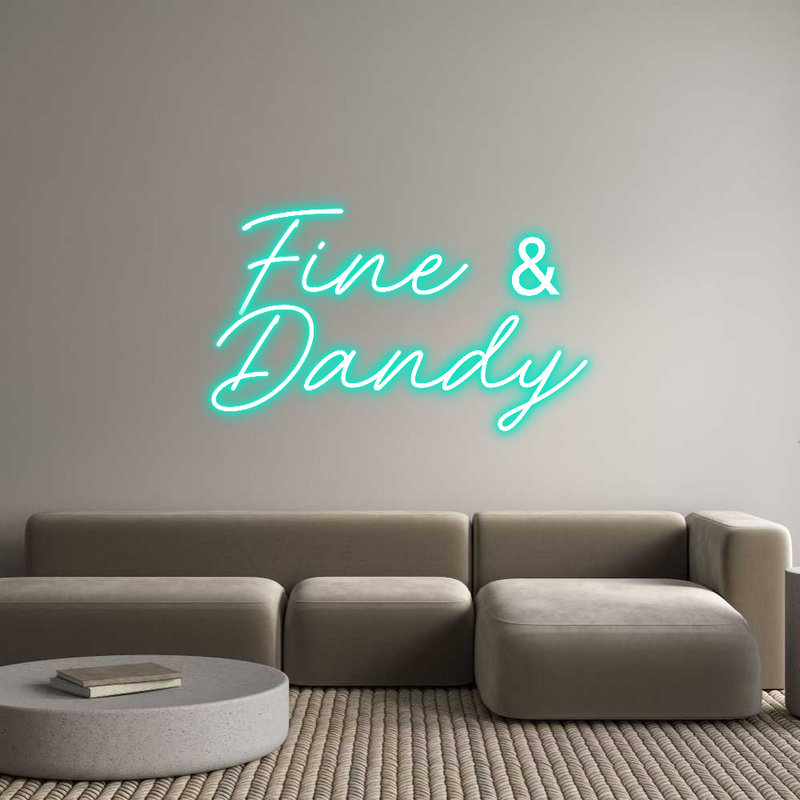 Custom Neon: Fine &
Dandy