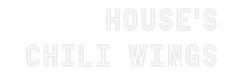 Custom Neon: House's
Chil...