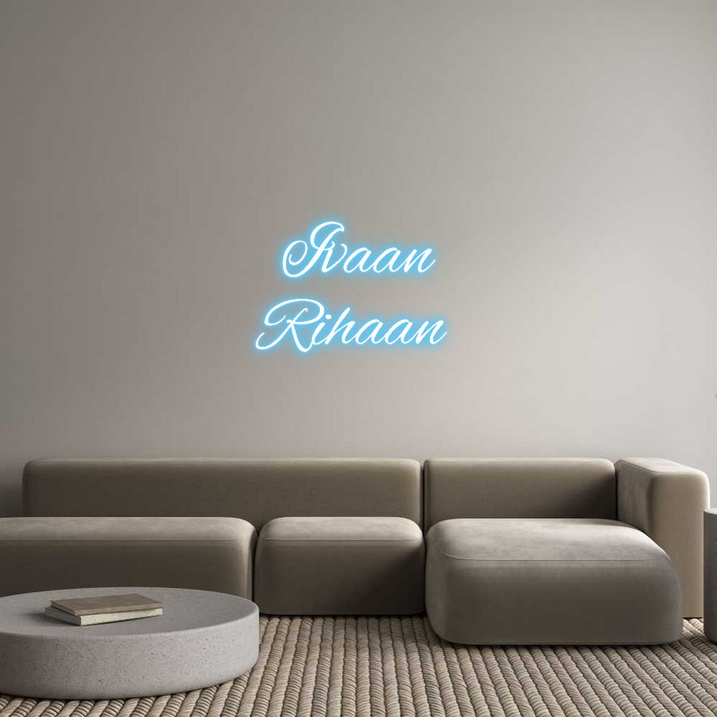 Custom Neon: Ivaan
Rihaan