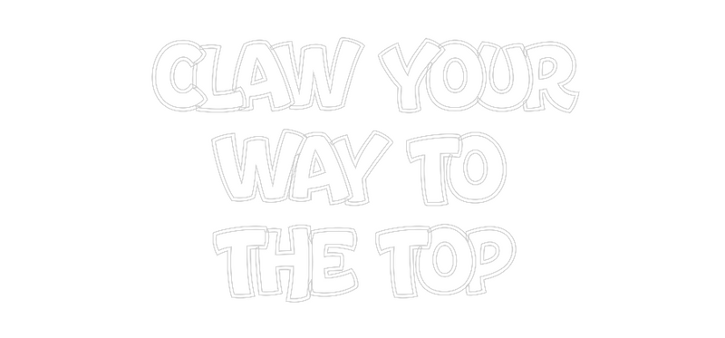 Custom Neon: CLAW YOUR
WA...