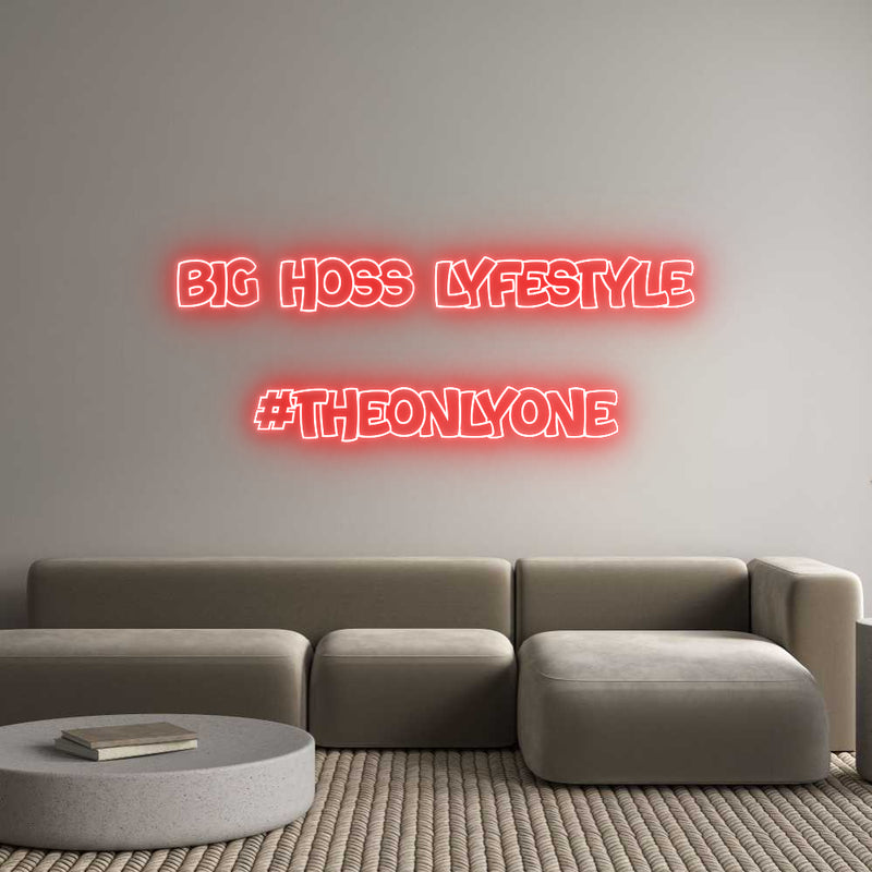 Custom Neon: BIG HOSS LYFE...