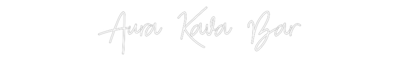 Custom Neon: Aura Kava Bar