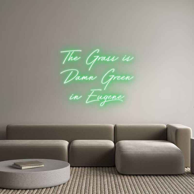 Custom Neon: The Grass is
...