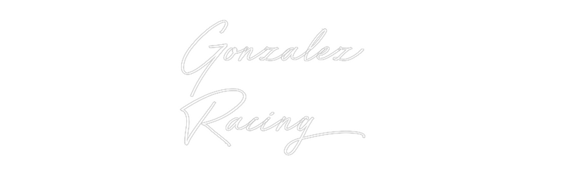 Custom Neon: Gonzalez 
Ra...