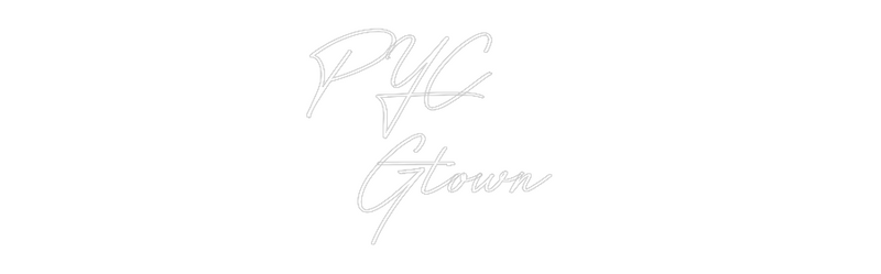 Custom Neon: PYC   
  Gtown