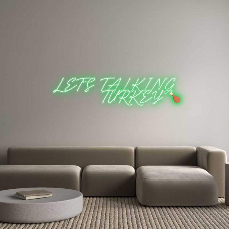 Custom Neon:  LET'S TALKIN...