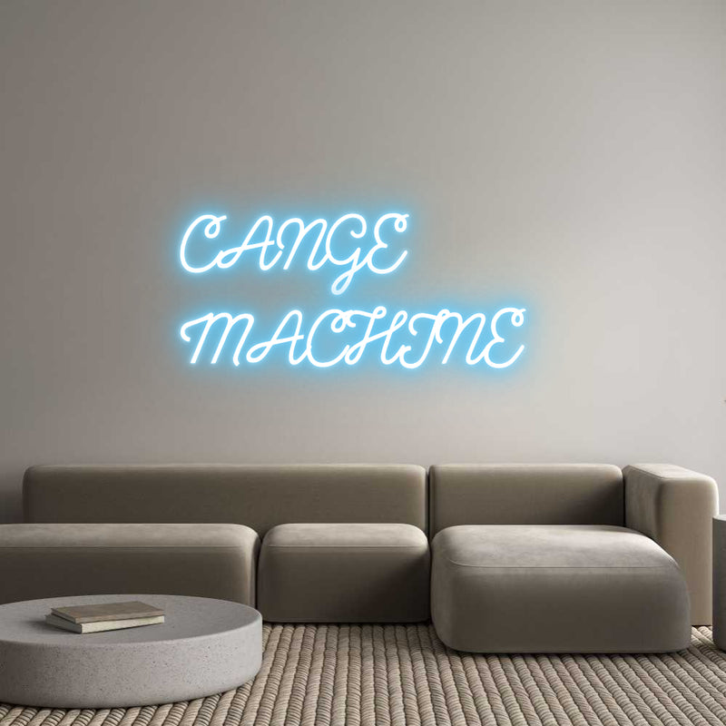 Custom Neon: CANGE
MACHINE