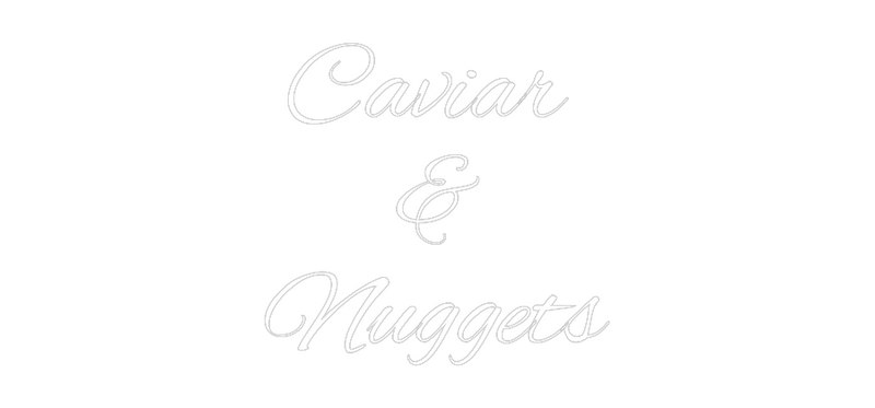 Custom Neon: Caviar 
&
N...