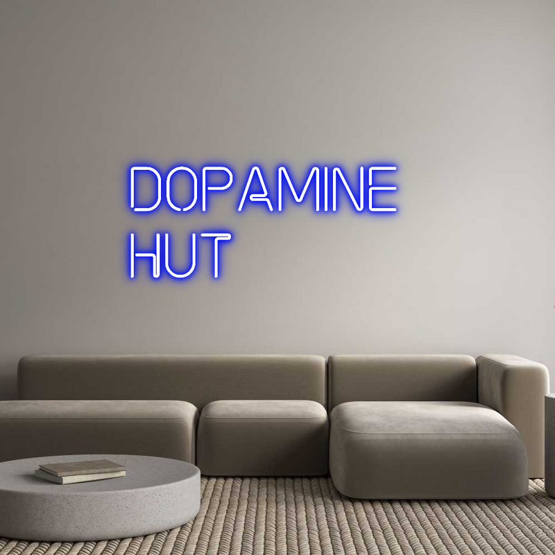 Custom Neon: Dopamine 
Hut