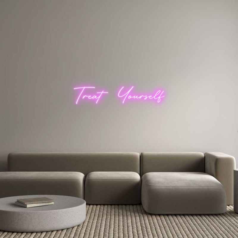 Custom Neon: Treat Yourself