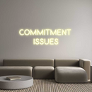 Custom Neon: COMMITMENT 
...