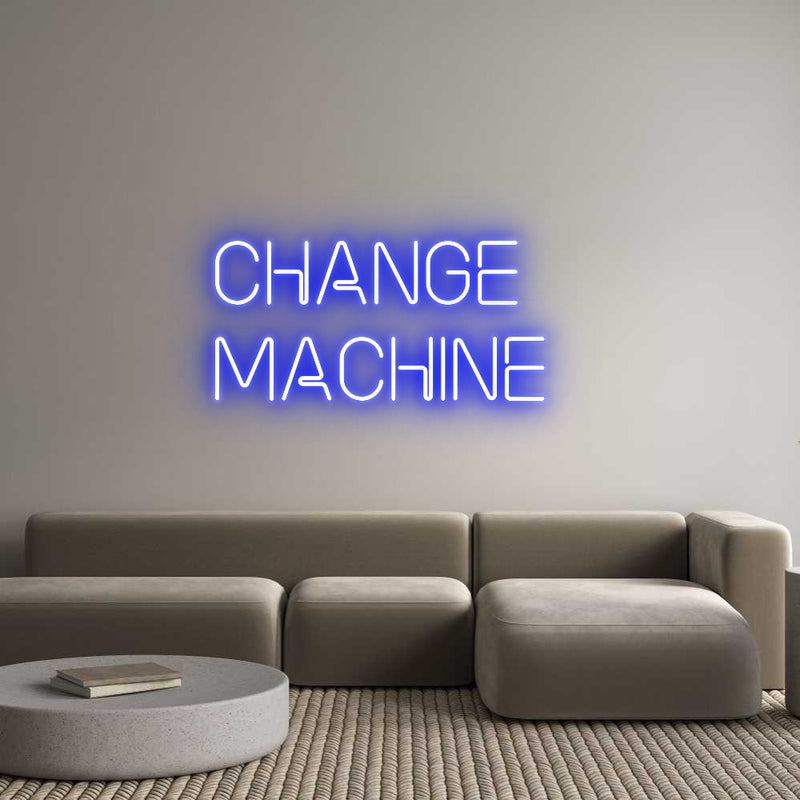 Custom Neon: CHANGE
MACHI...