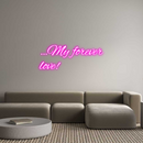 Custom Neon: …My forever
...