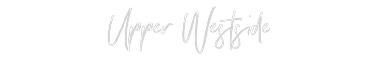 Custom Neon: Upper Westside