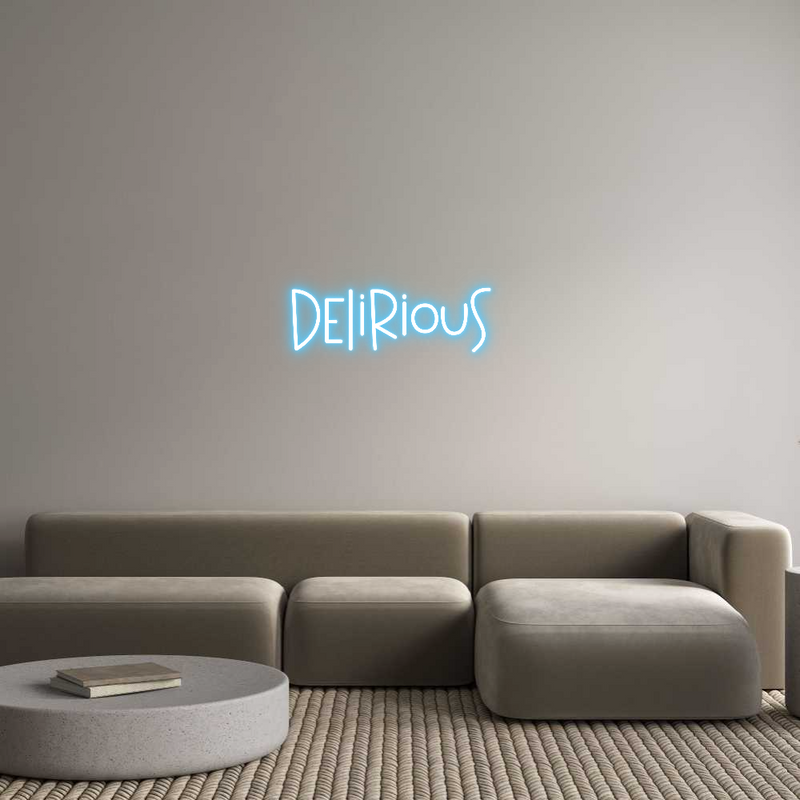 Custom Neon: DELIRIOUS