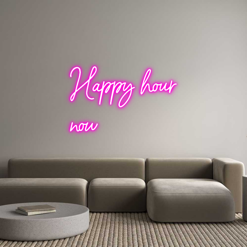 Custom Neon: Happy hour
now