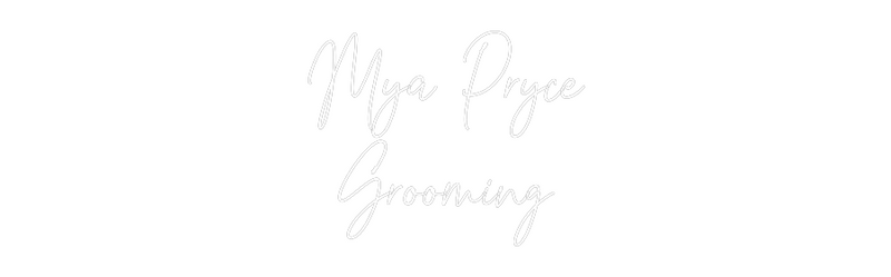 Custom Neon: Mya Pryce
Gr...